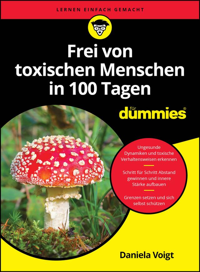Frei von toxischen Menschen in 100 Tagen für Dummies by Daniela Voigt