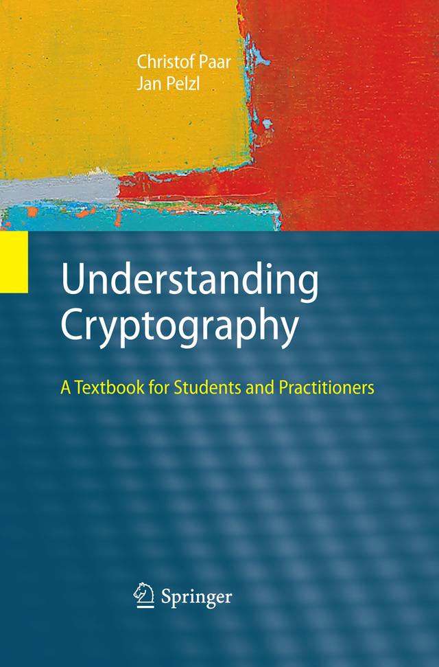 Understanding Cryptography by Bart Preneel, Christof Paar, Jan Pelzl