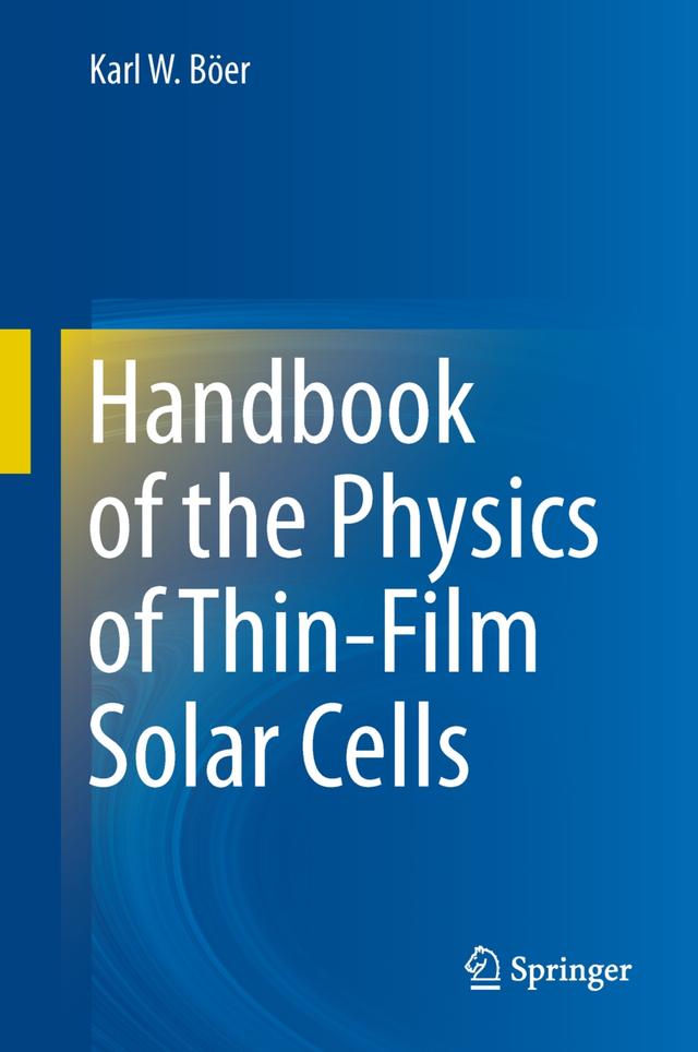 Handbook of the Physics of Thin-Film Solar Cells by Karl W. Böer