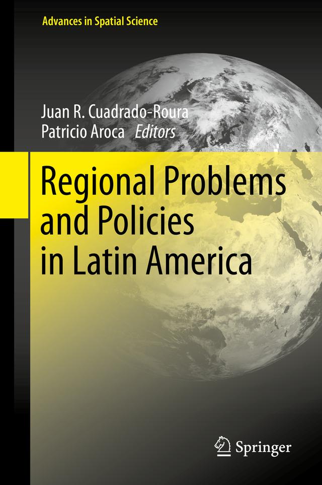Regional Problems and Policies in Latin America by Juan R. Cuadrado-Roura, Patricio Aroca