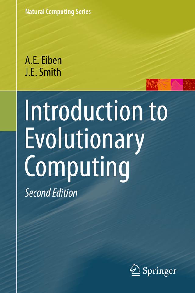 Introduction to Evolutionary Computing by A.E. Eiben, J.E. Smith