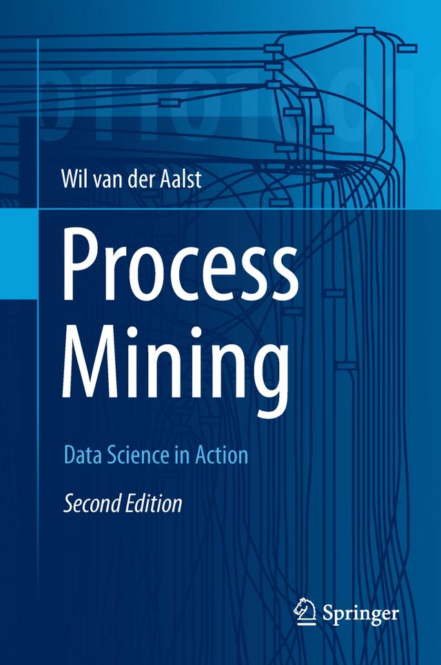 Process Mining by Wil M. P. van der Aalst
