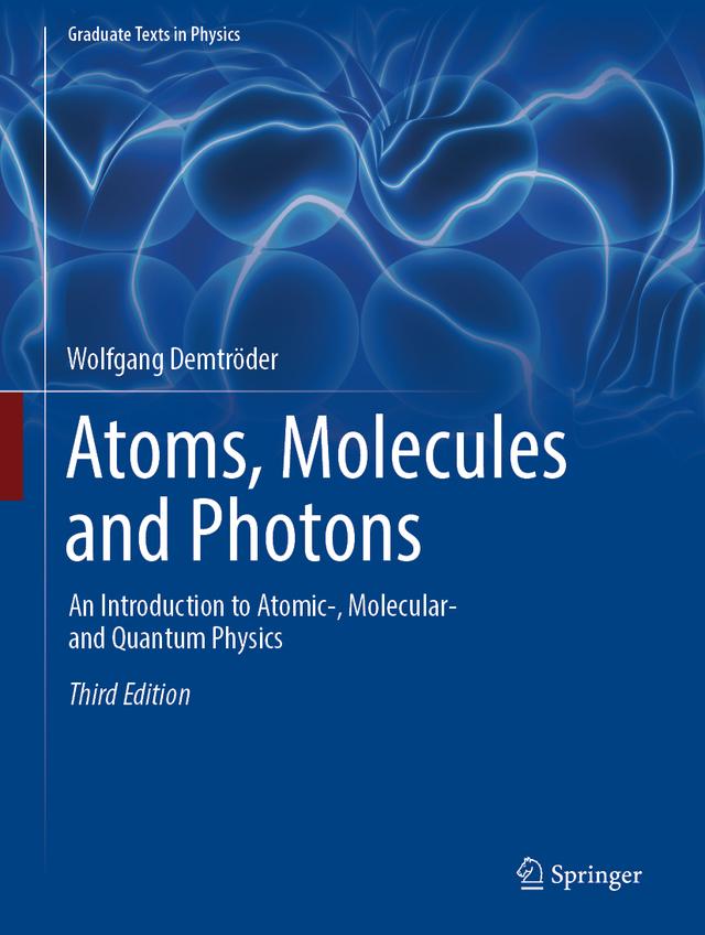 Atoms, Molecules and Photons by Wolfgang Demtröder
