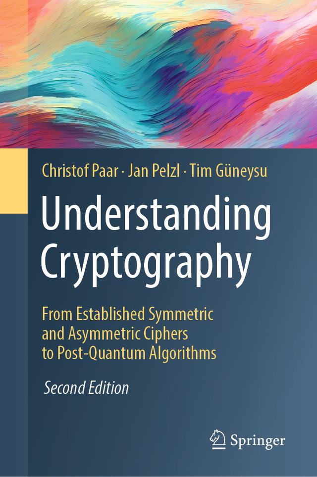 Understanding Cryptography by Christof Paar, Jan Pelzl, Tim Güneysu