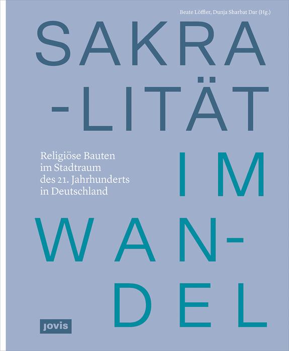 Sakralität im Wandel by Beate Löffler, Dunja Sharbat Dar