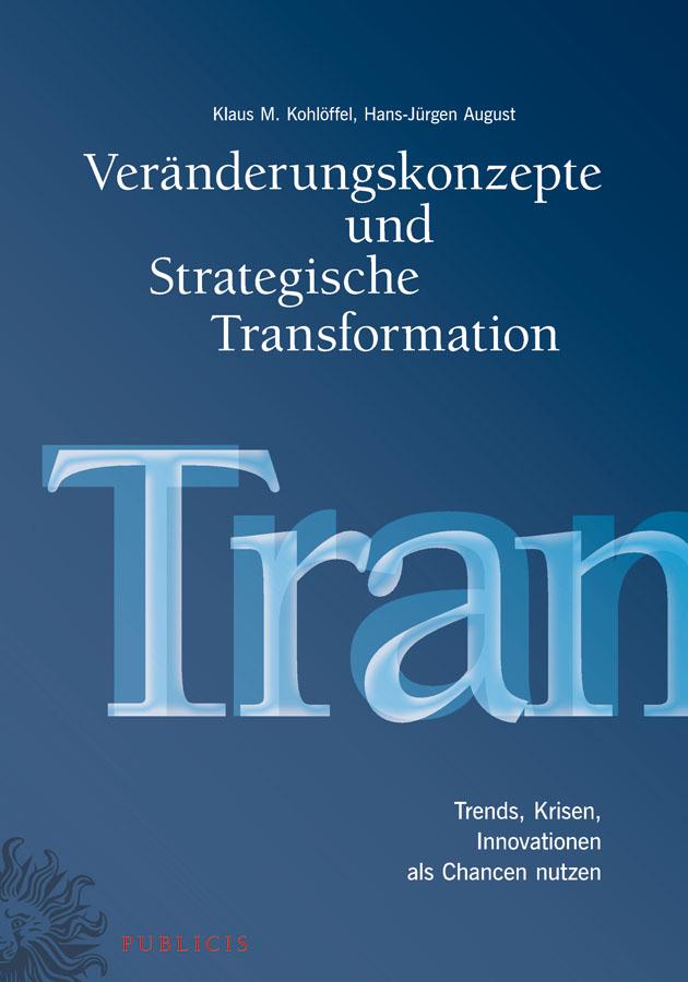 Veränderungskonzepte und Strategische Transformation by Hans-Jürgen August, Klaus M. Kohlöffel