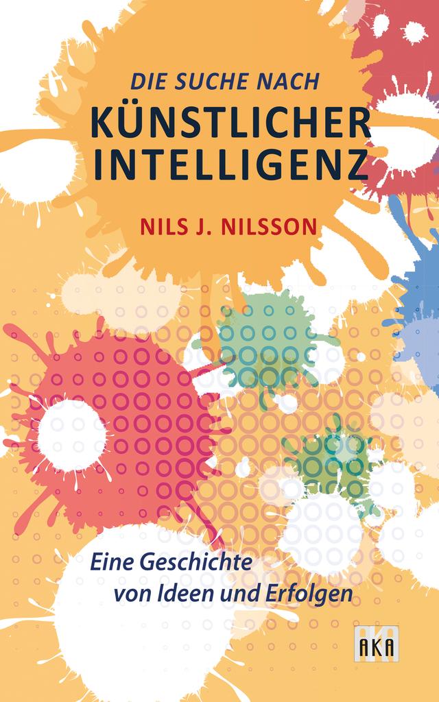 Die Suche nach Künstlicher Intelligenz by Nils J. Nilsson