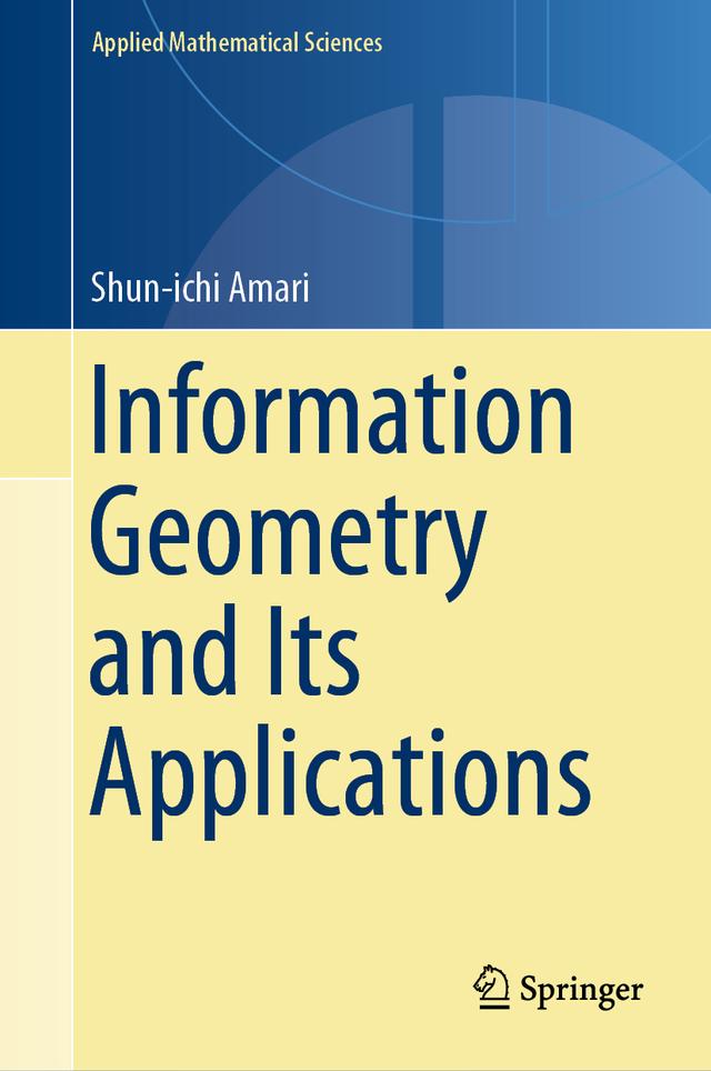 Information Geometry and Its Applications by Shun-ichi Amari