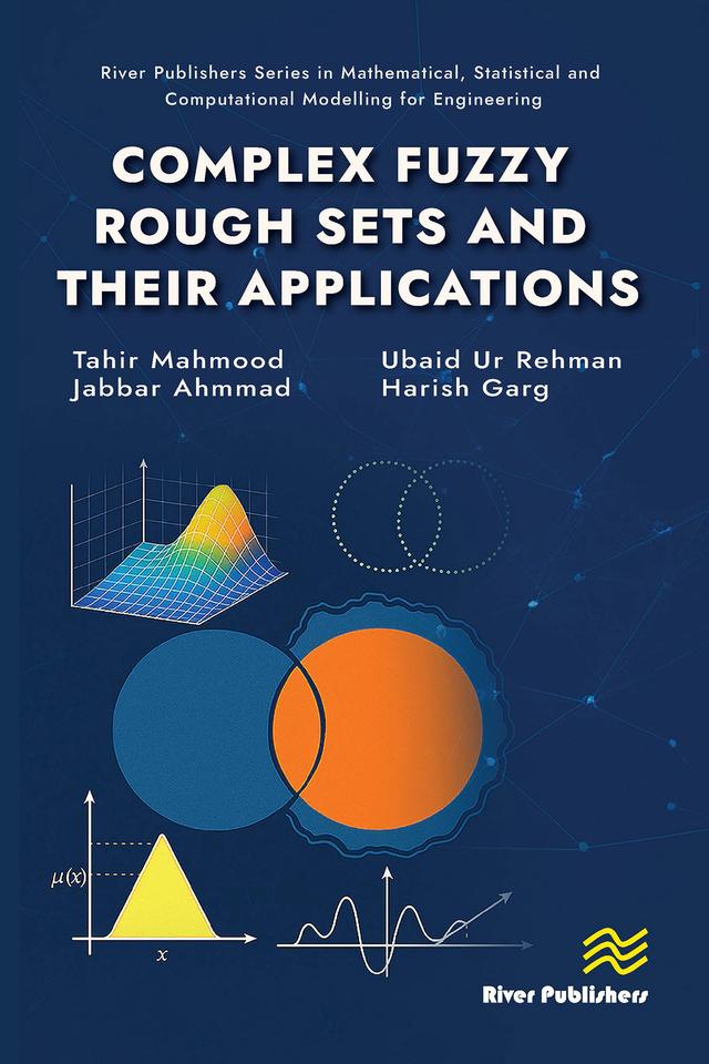 Complex Fuzzy Rough Sets and Their Applications by Harish Garg, Jabbar Ahmmad, Tahir Mahmood, Ubaid Ur Rehman