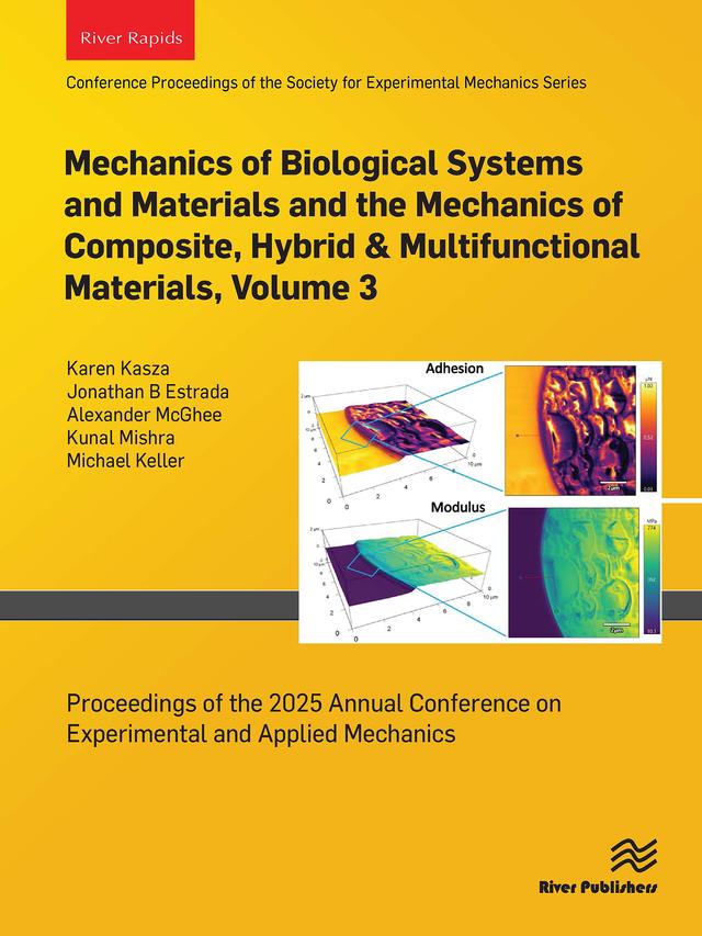 Mechanics of Biological Systems and Materials and the Mechanics of Composite, Hybrid & Multifunctional Materials, Volume 3 by Alexander McGhee, Jonathan B Estrada, Karen Kasza, Kunal Mishra, Michael Keller