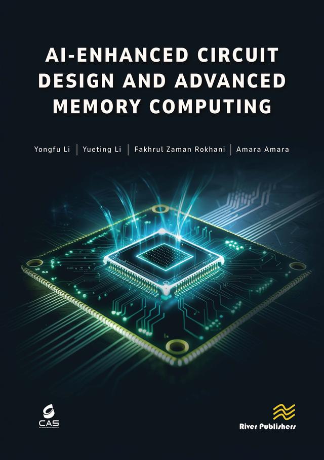 AI-Enhanced Circuit Design and Advanced Memory Computing by Amara Amara, Fakhrul Zaman Rokhani, Yongfu Li, Yueting Li