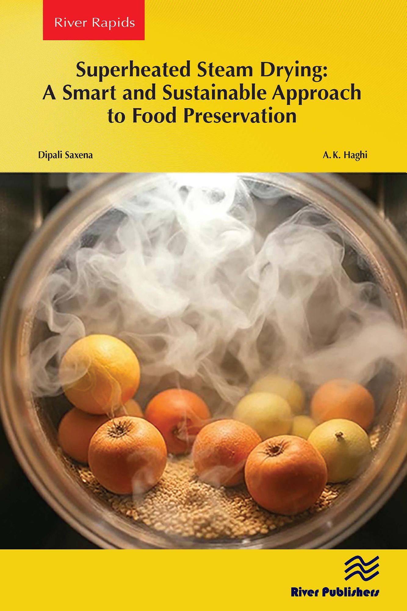 Superheated Steam Drying: A Smart and Sustainable Approach to Food Preservation