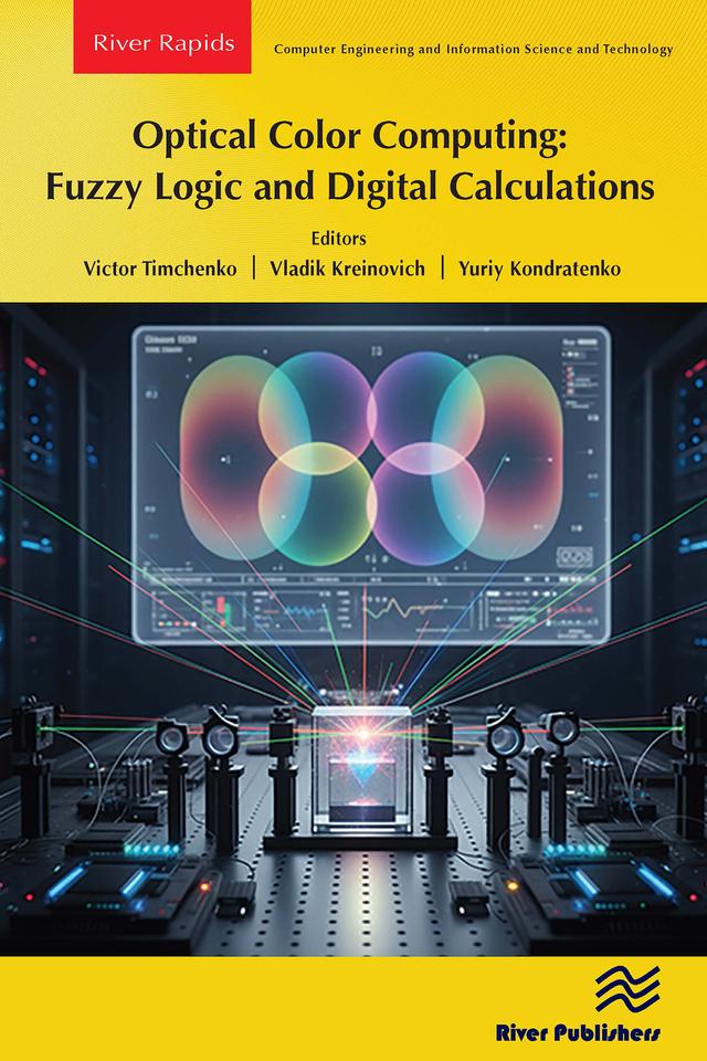 Optical Color Computing: Fuzzy Logic and Digital Calculations by Victor Timchenko, Vladik Kreinovich, Yuriy Kondratenko