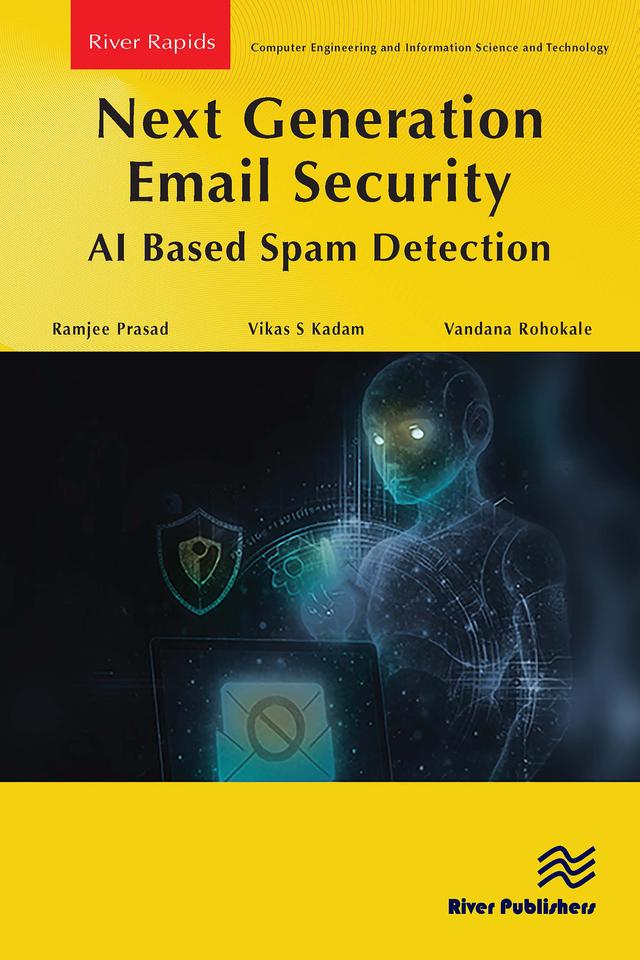 Next Generation Email Security: AI Based Spam Detection by Ramjee Prasad, Vandana Rohokale, Vikas S Kadam