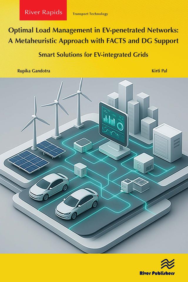 Optimal Load Management in EV-penetrated Networks: A Metaheuristic Approach with FACTS and DG Support by Kirti Pal, Rupika Gandotra