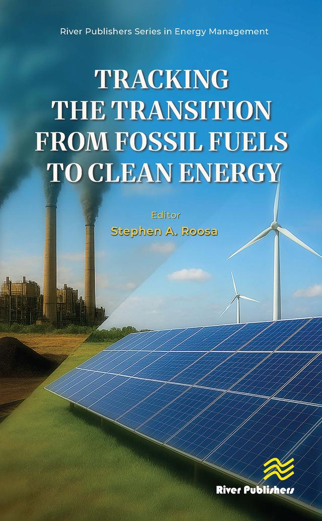 Tracking the Transition from Fossil Fuels to Clean Energy by Stephen A. Roosa