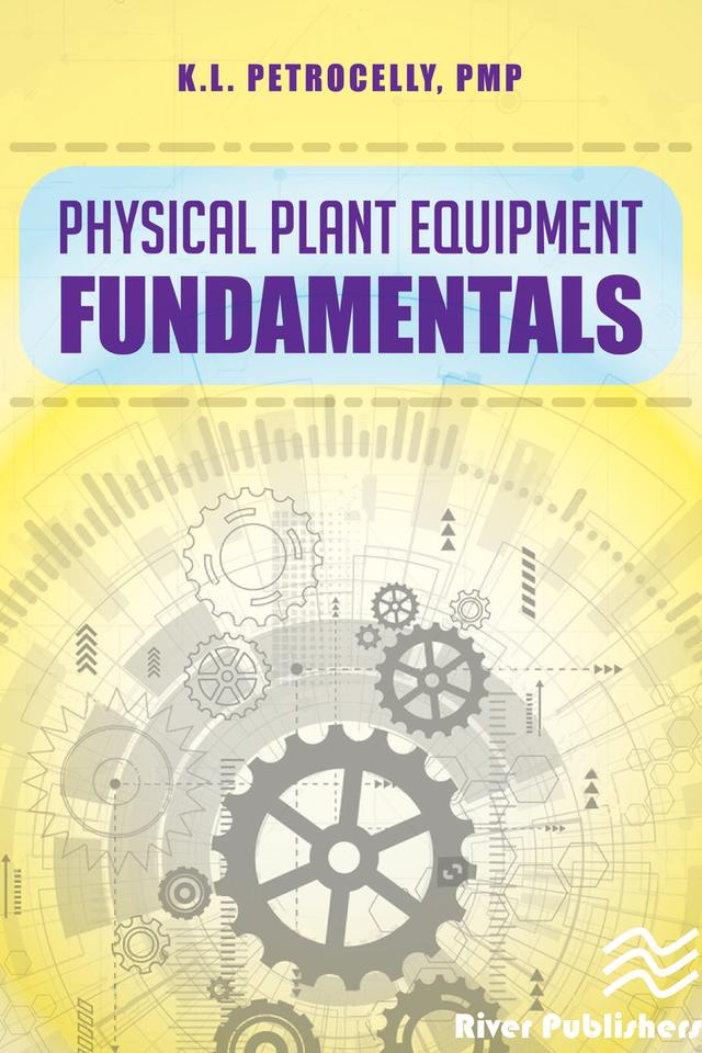 Physical Plant Equipment Fundamentals by Kenneth L. Petrocelly