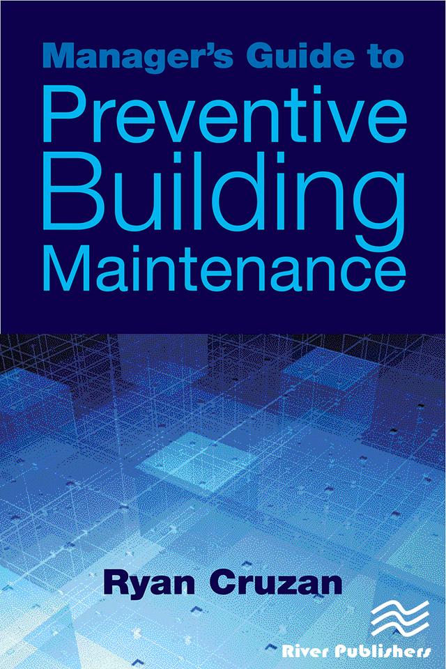 Manager's Guide to Preventive Building Maintenance by Ryan Cruzan