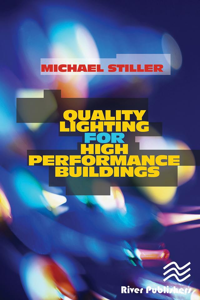 Quality Lighting for High Performance Buildings by Michael Stiller