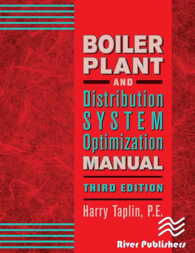 Boiler Plant and Distribution System Optimization Manual, Third Edition by Jr. Taplin