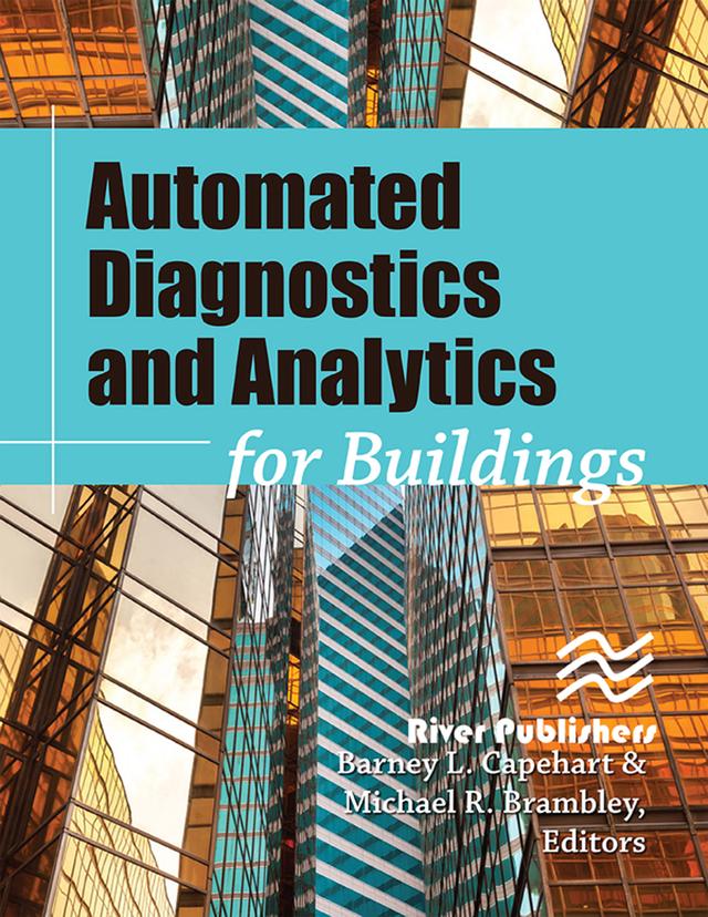 Automated Diagnostics and Analytics for Buildings by Barney L. Capehart, Ph.D., C.E.M., Michael R. Brambley, Ph.D.