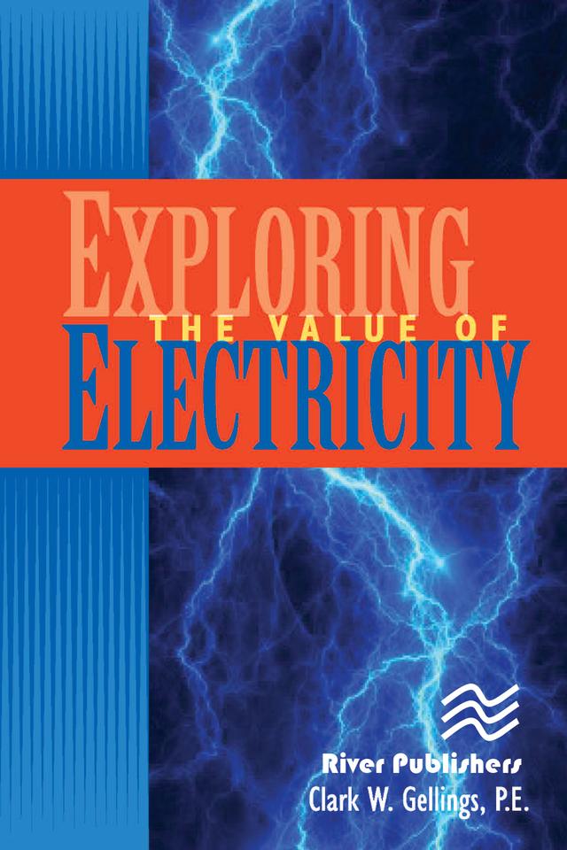 Exploring the Value of Electricity by Clark W. Gellings, P.E.