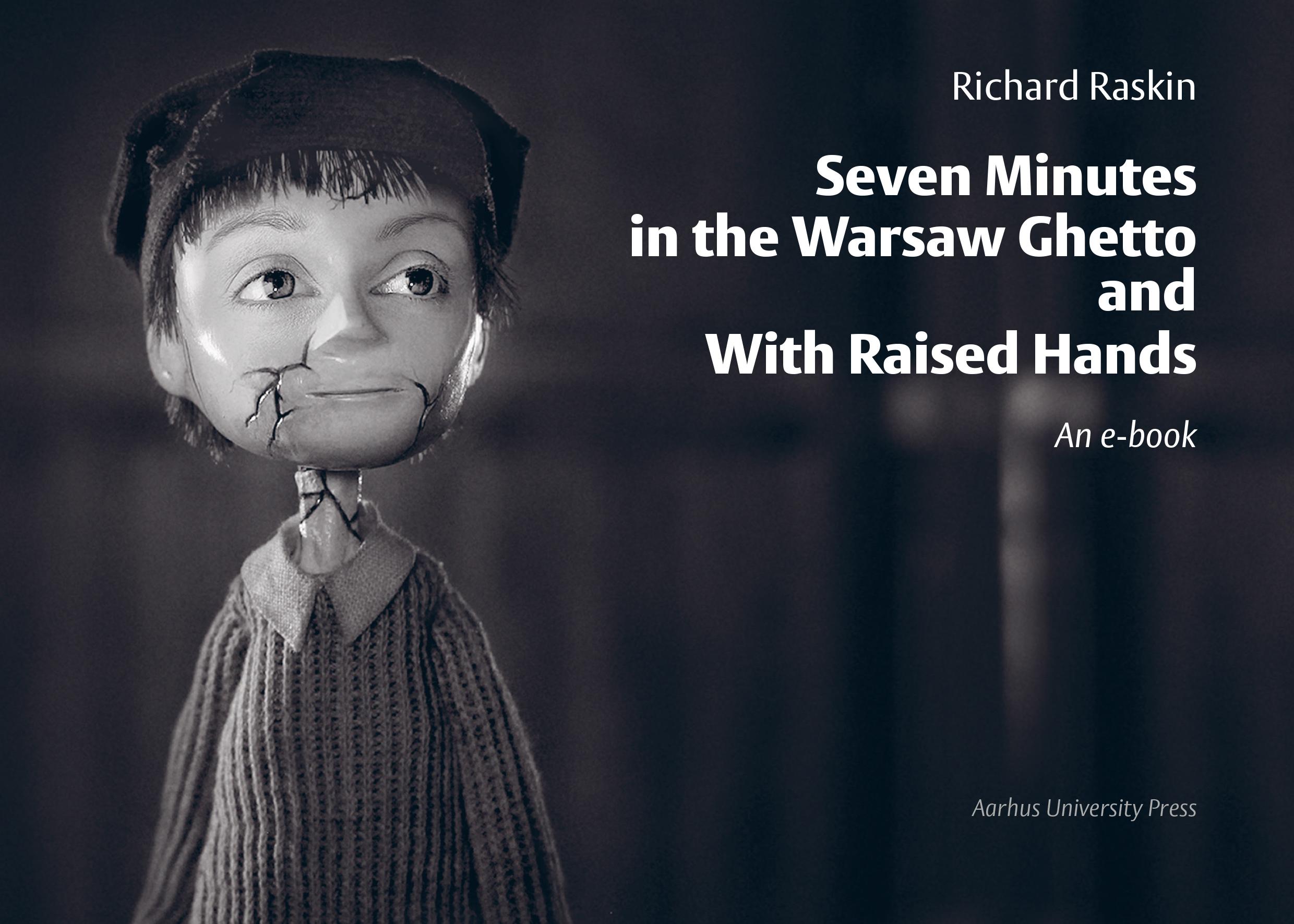 Seven Minutes in the Warsaw Ghetto and With Raised Hands