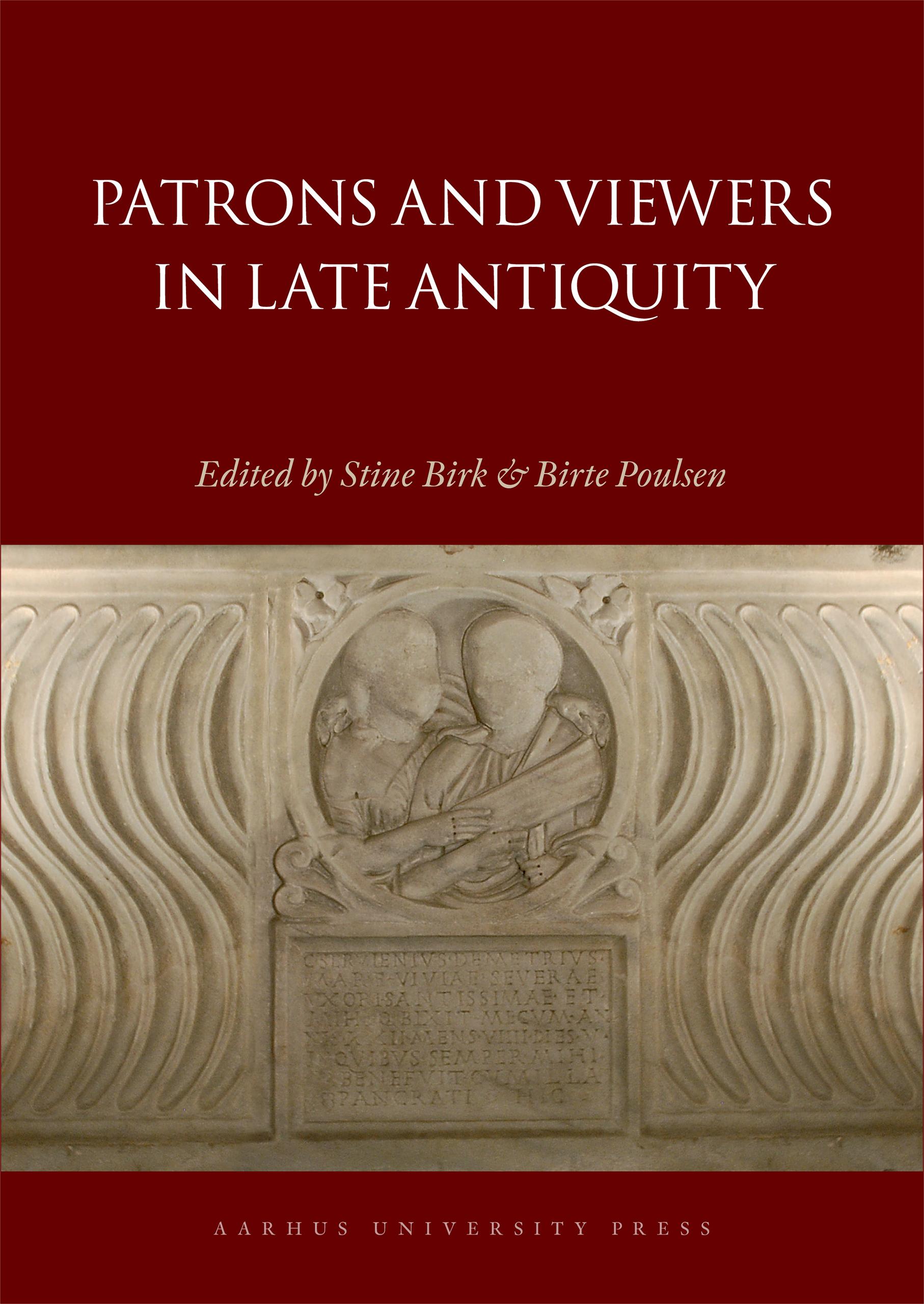 Patrons and Viewers in Late Antiquity