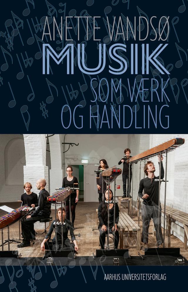 Musik som værk og handling by Anette Vandsø