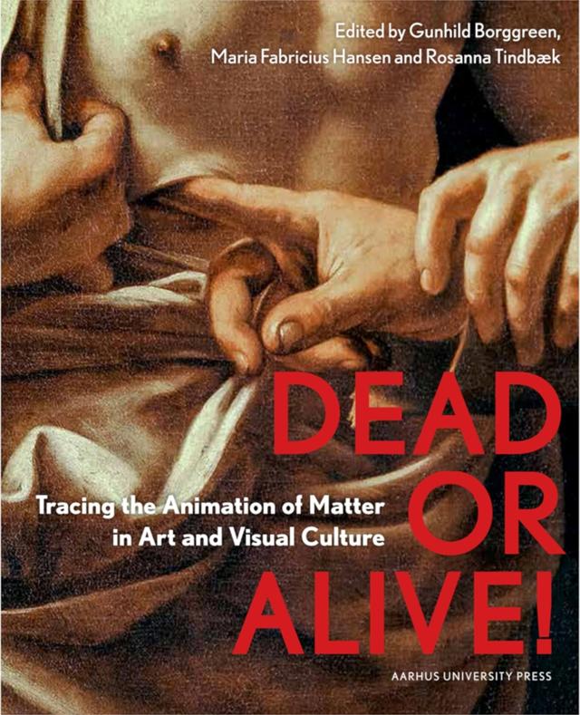 Dead or Alive! by Gundhild Ravn Borggreen, Maria Fabricius Hansen, Rosanna TindbAek