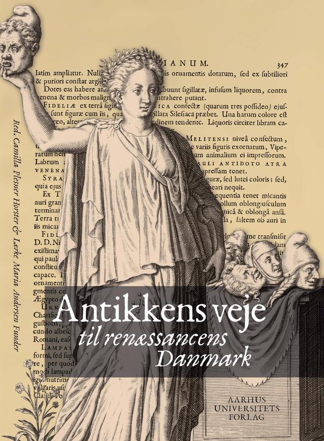 Antikkens veje til renæssancens Danmark by Camilla Plesner Horster, LAerke Maria Andersen Funder