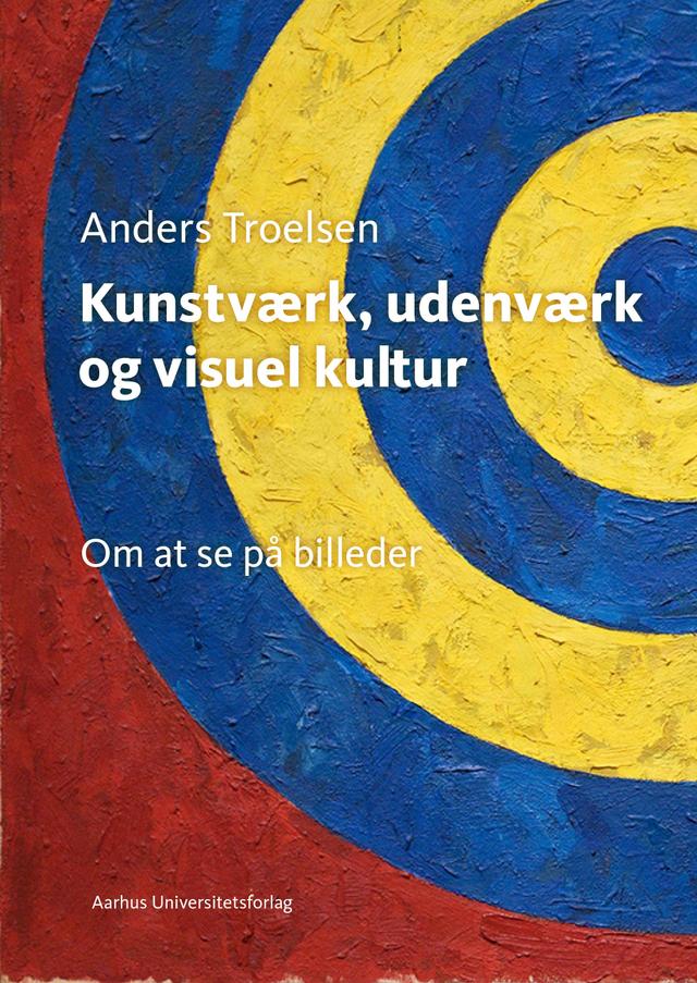 Kunstværk, udenværk og visuel kultur by Anders Troelse