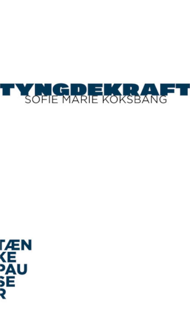 Tyngdekraft by Sofie M. Koksbang