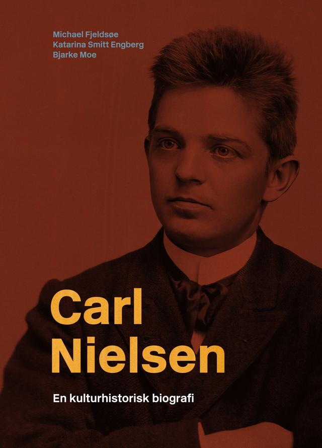 Carl Nielsen by Bjarke Moe, Katarina Smitt Engberg, Michael Fjeldsøe