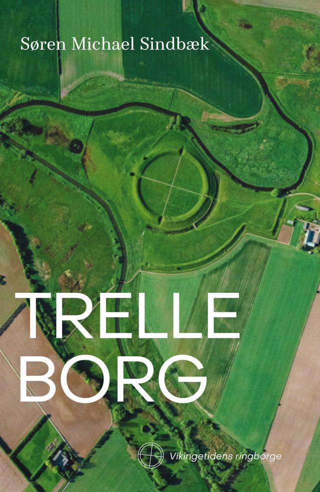 Trelleborg by Søren Michael Sindbæk
