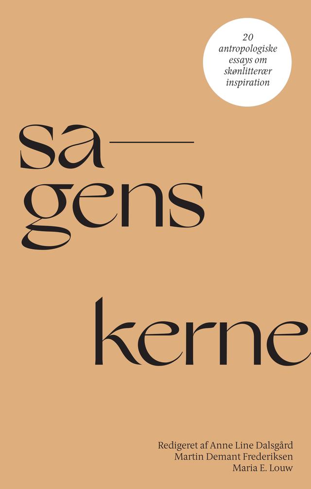 Sagens kerne by Anne Line Dalsgård, Maria Louw, Martin Demant Frederiksen