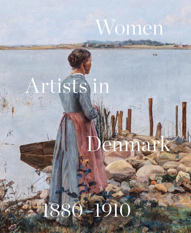 Women Artists in Denmark by Inge Lise Mogensen Bech, Lene Bøgh Rønberg, Lone Kølle Martinsen, Mette Sandbye, Sara Alfort