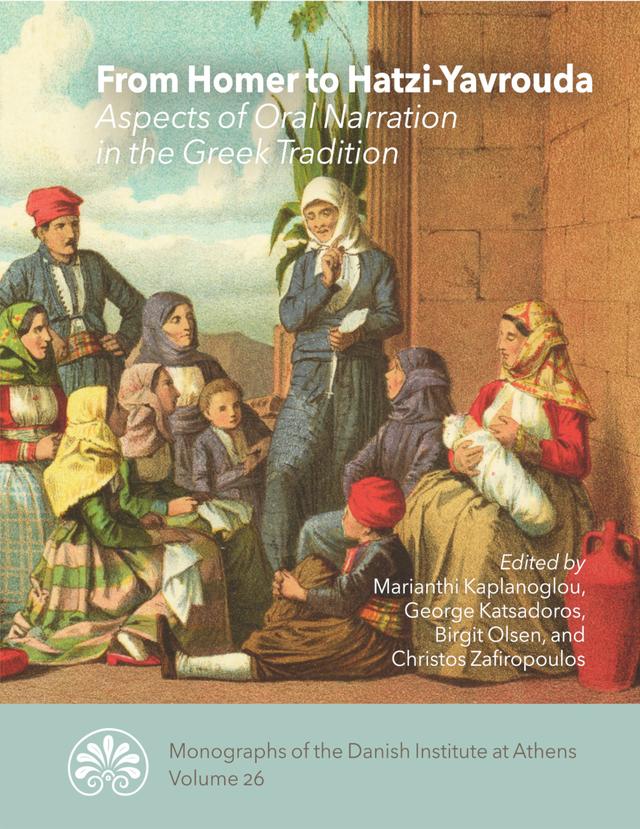 From Homer to Hatzi-Yavrouda by Birgit Olsen, Christos Zafiropoulos, George Katsadoros, Marianthi Kaplanoglou