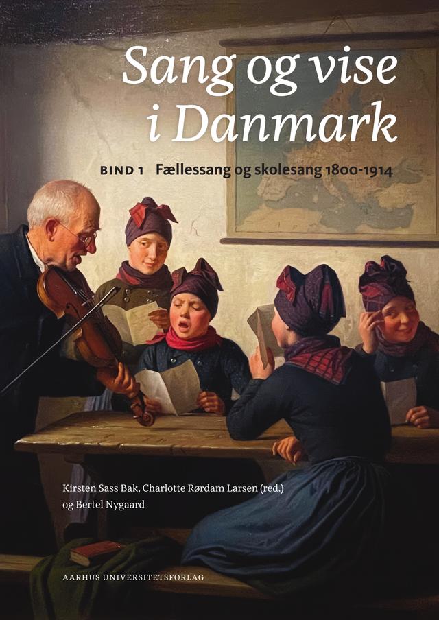Sang og vise i Danmark by Bertel Nygaard, Charlotte Rørdam Larsen, Kirsten Sass Bak