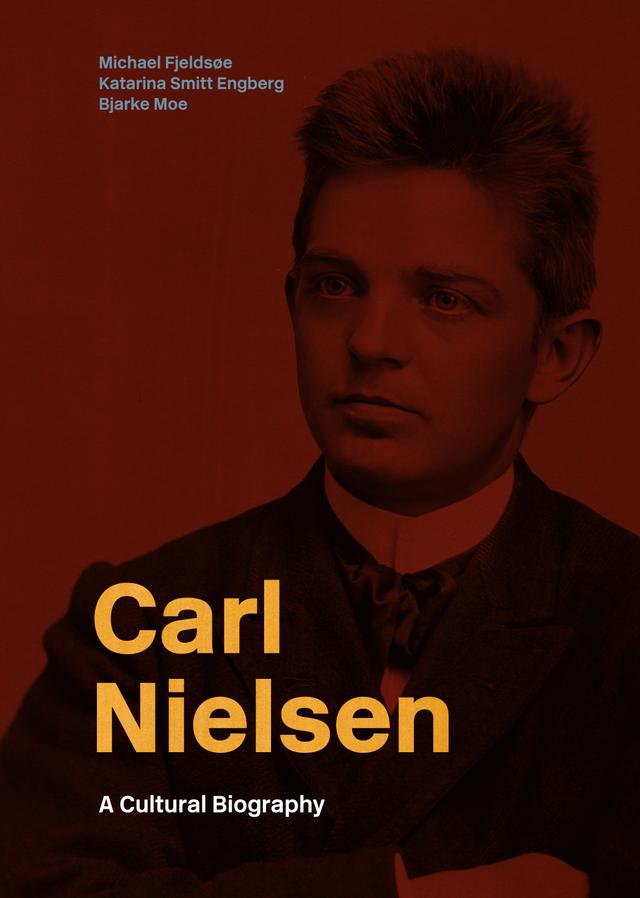 Carl Nielsen by Bjarke Moe, Katarina Smitt Engberg, Michael Fjeldsøe