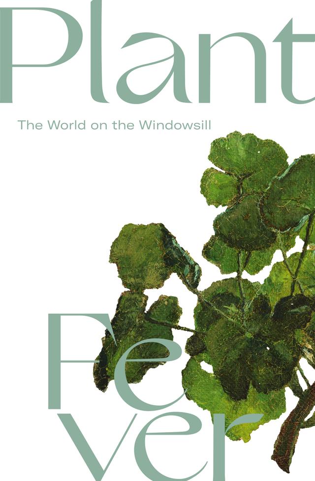 Plant Fever by Anders Barfod, Anette Vandsø, Astrid Steffensen, Gertrud Oelsner, Gry Hedin, Martha Fleming, Nick Shepherd, Pernille Leth-Espensen, Rikke Zinck Jensen