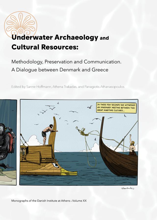 Underwater Archaeology and Cultural Resources by Athena Trakadas, Panagiotis Athanasopoulos, Sanne Hoffmann