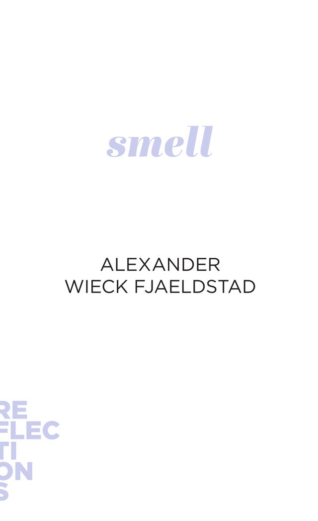 Smell by Alexander Wieck Fjældstad