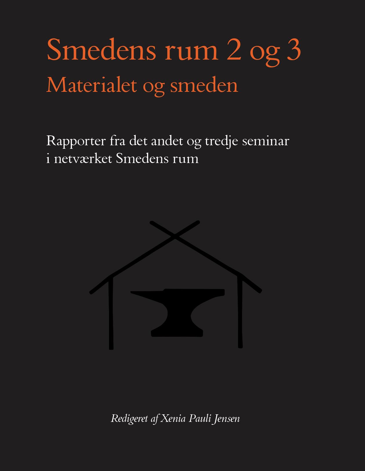 Smedens Rum 2-3: Materialet og smeden