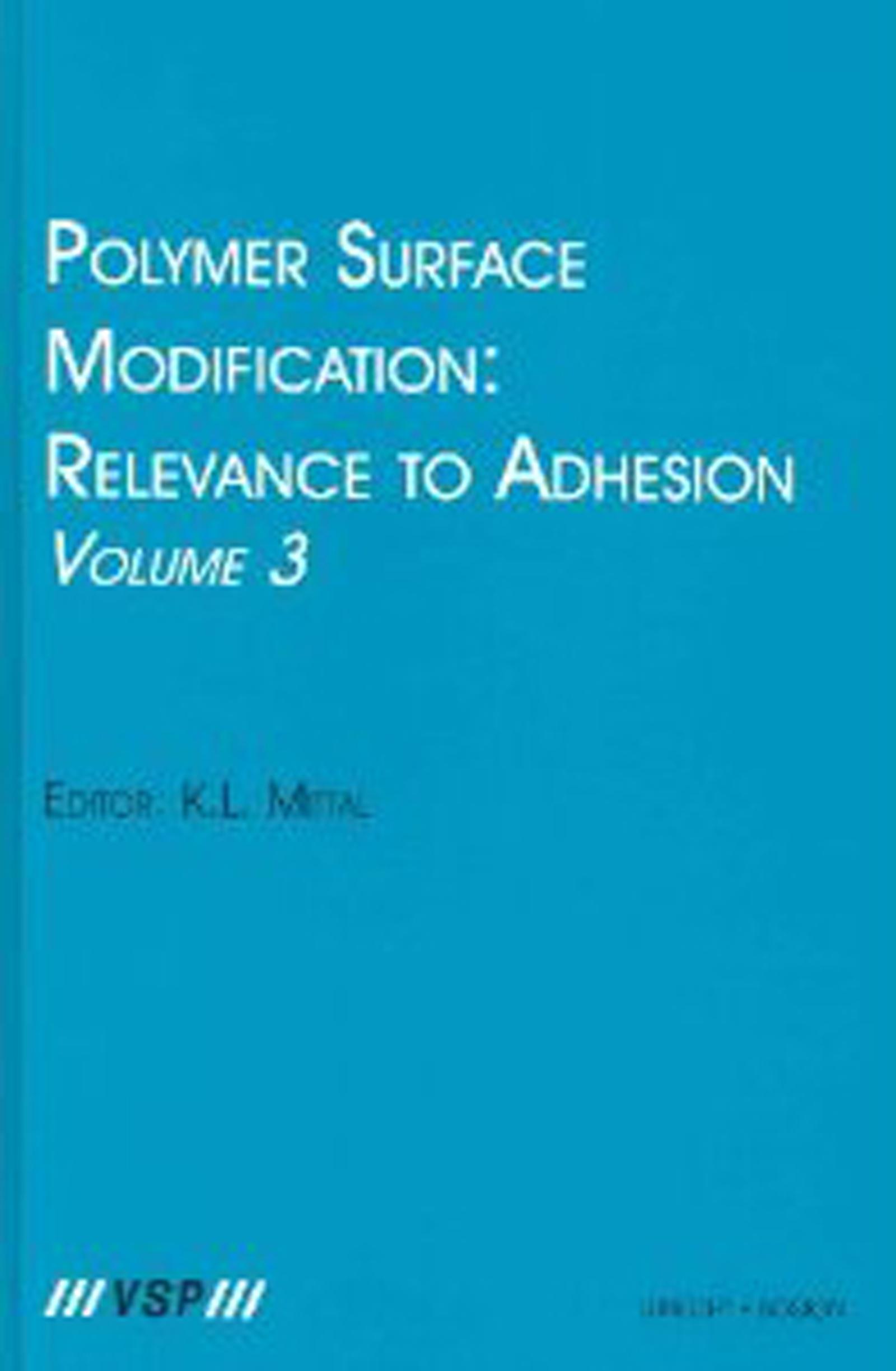 Polymer Surface Modification: Relevance to Adhesion, Volume 3