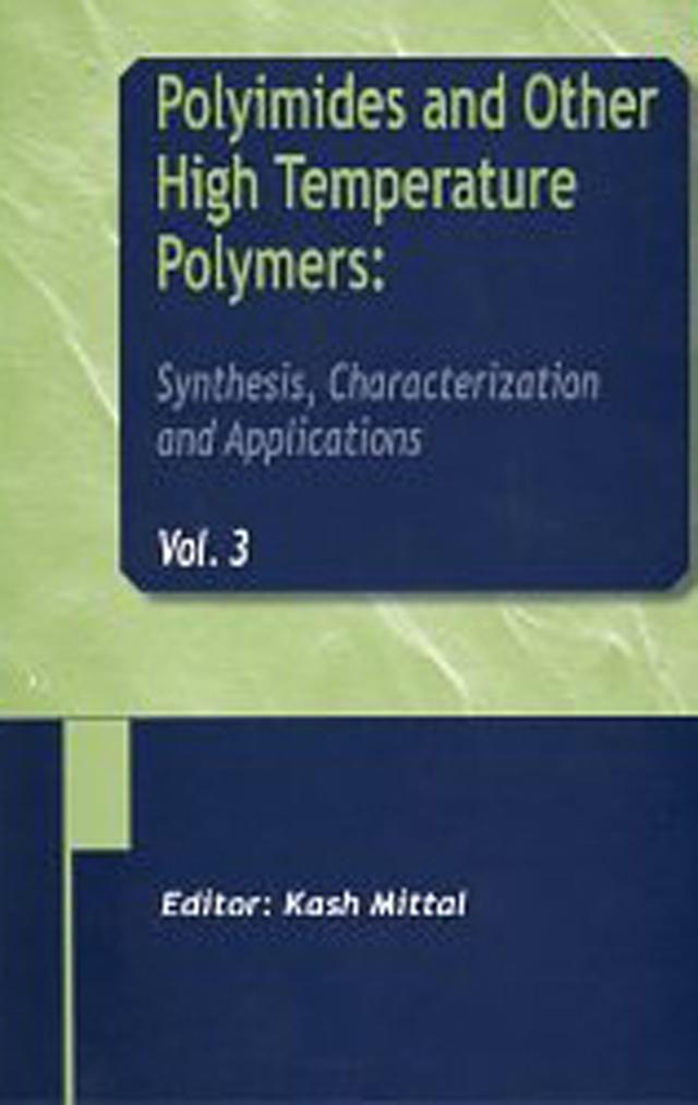Polyimides and Other High Temperature Polymers: Synthesis, Characterization and Applications, Volume 3 by Kash L. Mittal