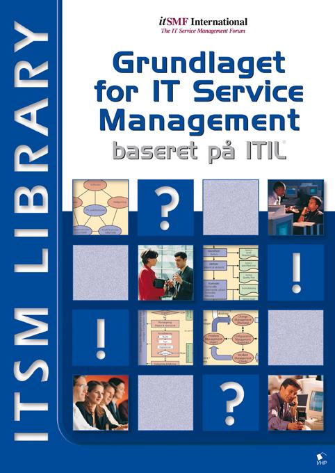 Grundlaget for IT Service Management Baseret På  ITIL®