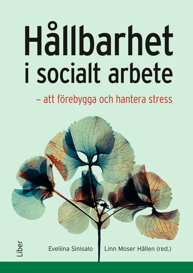 Hållbarhet i socialt arbete by Eveliina Sinisalo, Lina Ejlertsson, Linn Moser Hällen, Rúna í Baianstovu, Sandra Lindström