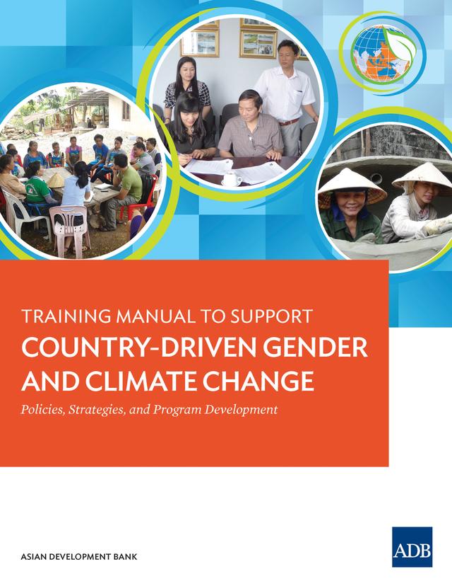Training Manual to Support Country-Driven Gender and Climate Change by Asian Development Bank