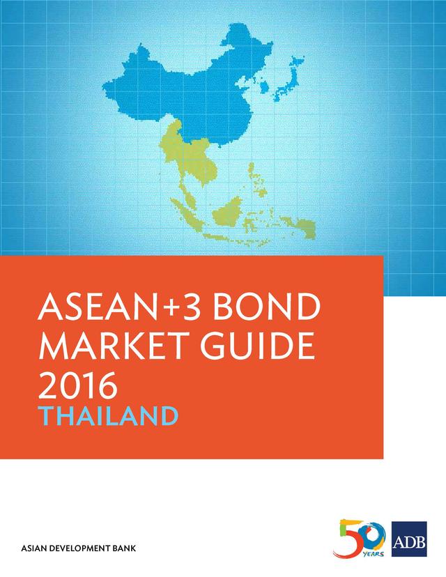 ASEAN+3 Bond Market Guide 2016 Thailand by Asian Development Bank
